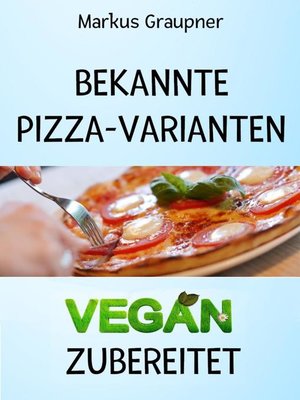 cover image of Bekannte Pizza-Varianten vegan zubereitet